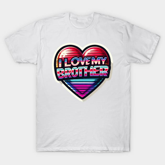 I love my brother T-Shirt by niclothing